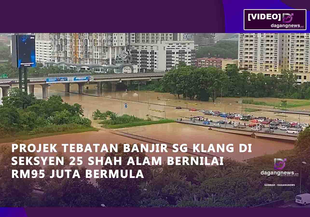 Video Projek Tebatan Banjir Sg Klang Di Seksyen 25 Shah Alam Bernilai Rm95 Juta Bermula 4796